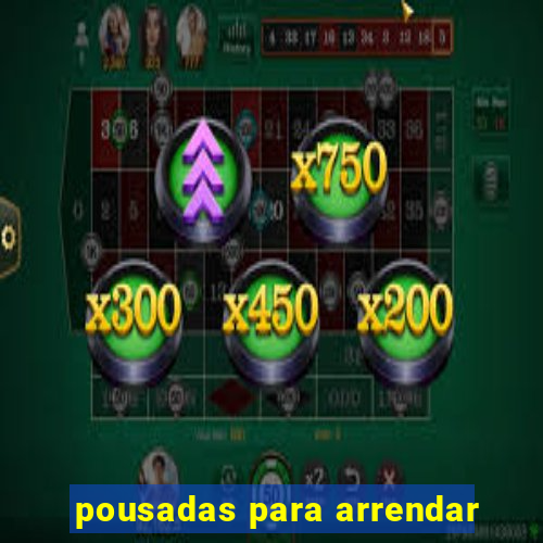 pousadas para arrendar